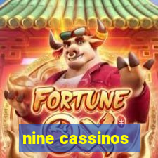 nine cassinos